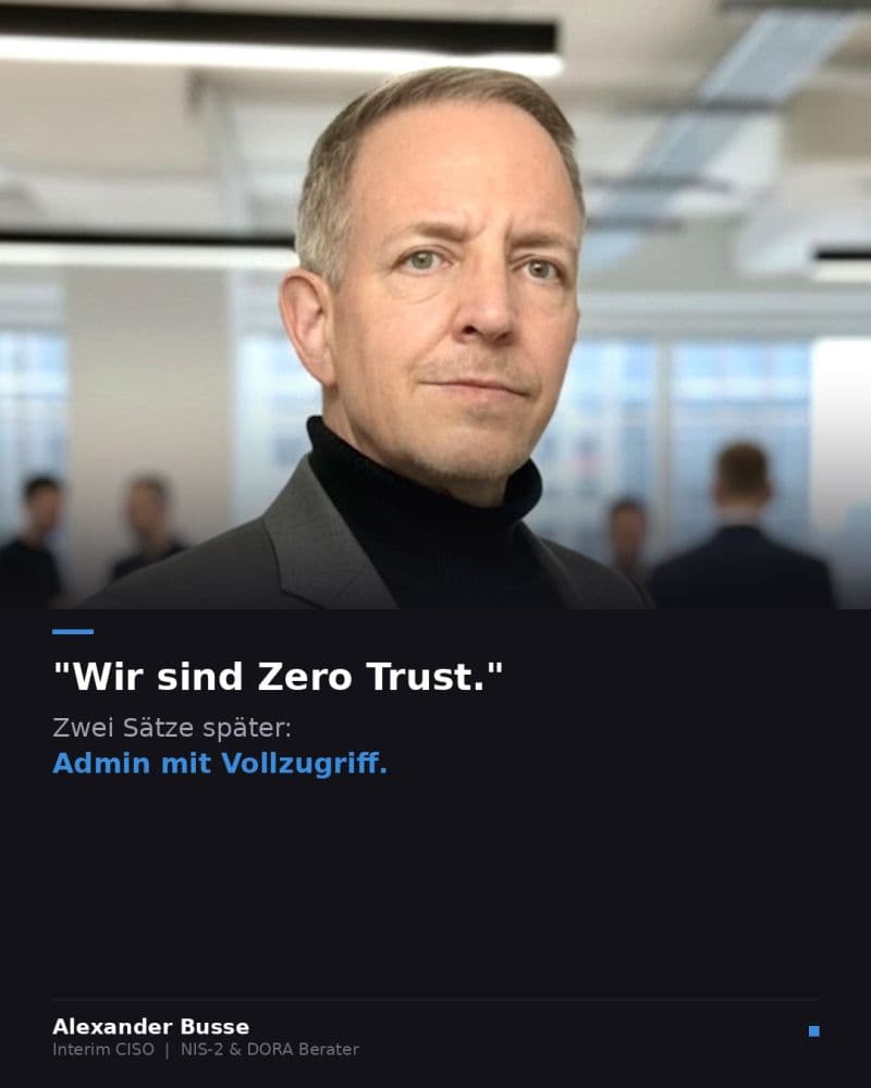 Zero Trust endet dort, wo Admin-Rechte aus Bequemlichkeit vergeben werden