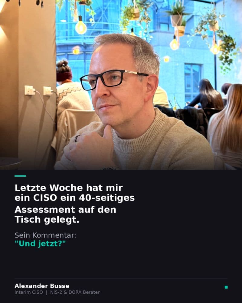 Das 40-Seiten-Assessment-Problem: Warum NIS-2 Assessments entscheidungsreif sein müssen